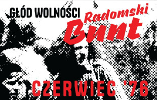 „Głód wolności. Radomski bunt. Czerwiec 1976” wyjątkowa wystawa w Muzeum Malczewskiego
