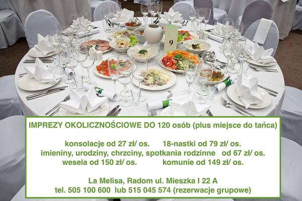 La Melisa organizuje imprezy okolicznościowe do 120 osób (plus miejsce do tańca). Konsolacje od 27 z