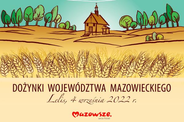 Na dożynki zaprasza Samorząd Województwa Mazowieckiego
