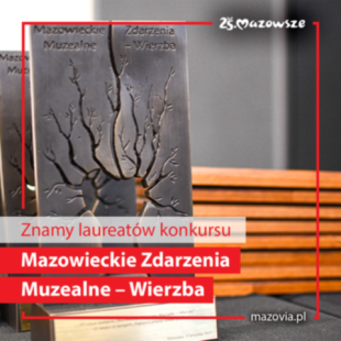 Mazowieckie muzea nagrodzone „Wierzbą”