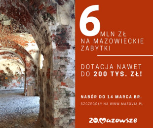 6 mln zł na mazowieckie zabytki. Nabór właśnie ruszył